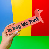 In Dog We Trust Car Magnet