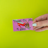 Tread on Me Sticker