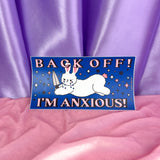 Back Off! I'm Anxious! Bumper Sticker