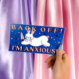 Back Off! I'm Anxious! Bumper Sticker