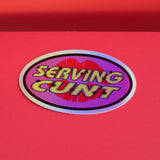 Serving Cunt Sticker